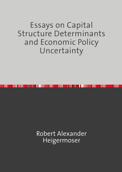 'Essays on Capital Structure Determinants and Economic Policy Uncertainty'-Cover