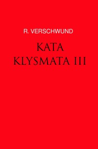 KATAKLYSMATA III - R. VERSCHWUND