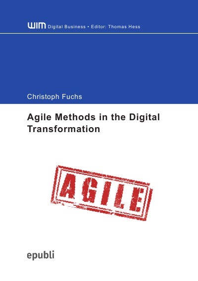 'Agile Methods in the Digital Transformation – Exploration of the Organizational Processes of an Agile Transformation'-Cover