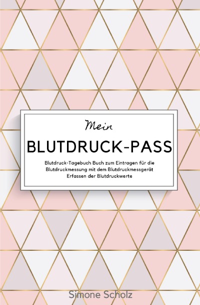 'Cover von Mein Blutdruck-Pass Blutdruck-Tagebuch Buch zum Eintragen für die Blutdruckmessung mit dem Blutdruckmessgerät Erfassen der Blutdruckwerte'-Cover
