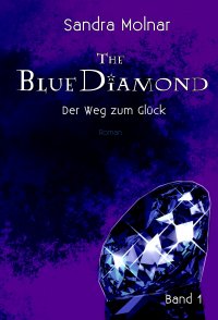 The Blue Diamond - Der Weg zum Glück - Sandra Molnar