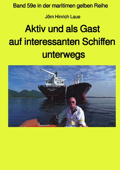 'Aaktiv und als Gast aus interessanten Schiffen unterwegs – Band 59e Teil 1 in der maritimen gelben Reihe bei Jürgen Ruszkowski'-Cover