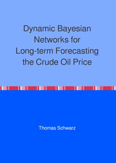 'Cover von Dynamic Bayesian Networks for Long-term Forecasting the Crude Oil Price'-Cover