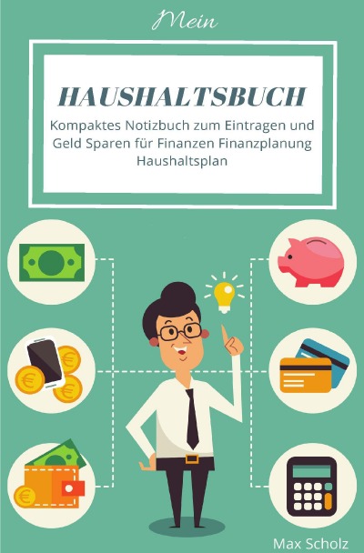 'Cover von Mein Haushaltsbuch Kompaktes Notizbuch zum Eintragen und Geld Sparen für Finanzen Finanzplanung Haushaltsplan'-Cover