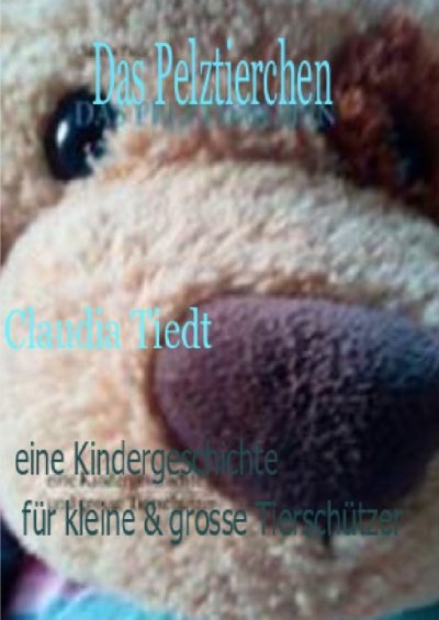 'Cover von Das Pelztierchen eine Geschichte für kleine Tierschützer'-Cover