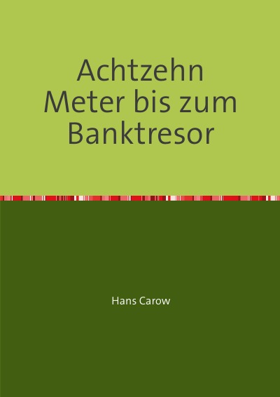 'Achtzehn Meter bis zum Banktresor'-Cover