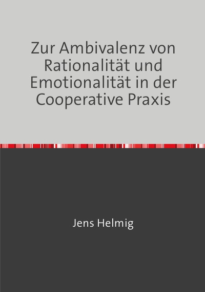 'Zur Ambivalenz von Rationalität und Emotionalität in der Cooperative Praxis'-Cover