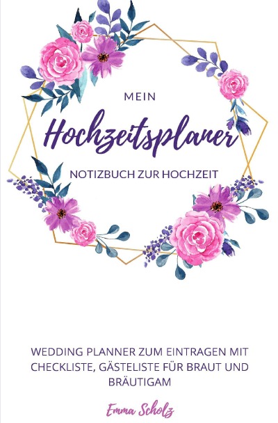 'Cover von Mein Hochzeitsplaner Notizbuch zur Hochzeit Wedding Planner zum Eintragen mit Checkliste, Gästeliste für Braut und Bräutigam'-Cover