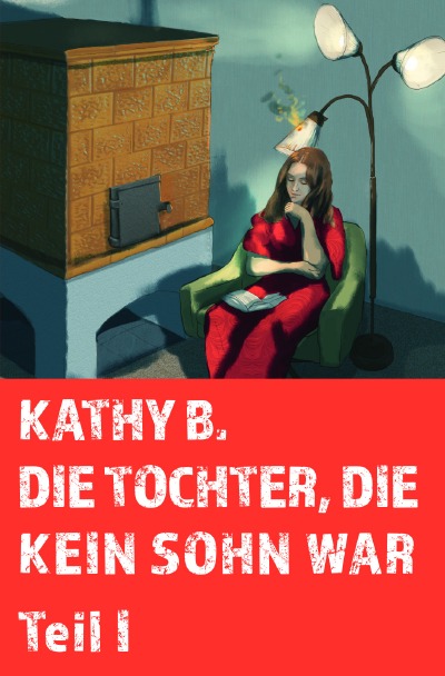 'Cover von Die Tochter, die kein Sohn war  Teil 1'-Cover