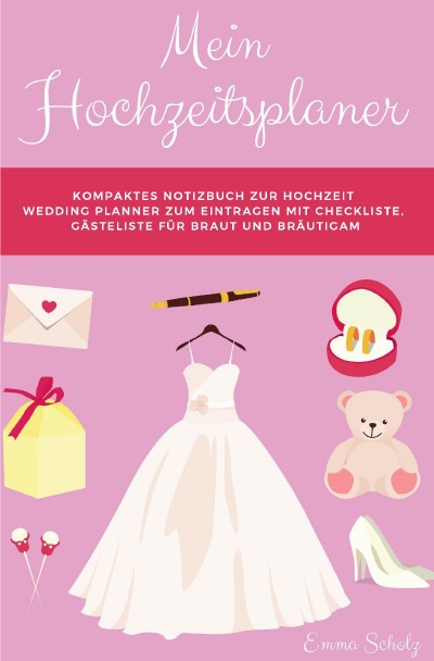 'Cover von Mein Hochzeitsplaner Kompaktes Notizbuch zur Hochzeit Wedding Planner zum Eintragen mit Checkliste, Gästeliste für Braut und Bräutigam'-Cover