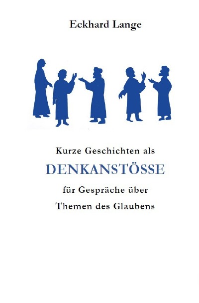 'Kurze Geschichten als Denkanstöße für Gespräche über Themen des Glaubens'-Cover