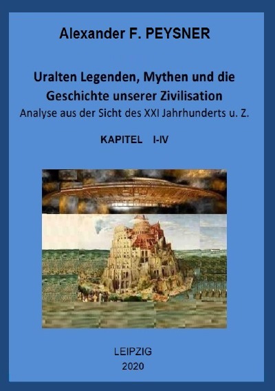 'Cover von Uralten Legenden, Mythen und die Geschichte unserer Zivilisation Analyse aus der Sicht des XXI Jahrhunderts u. Z.'-Cover