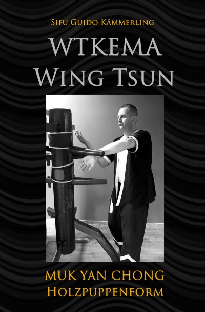 'Cover von WTKEMA Wing Tsun – Muk Yan Chong Holzpuppenform'-Cover
