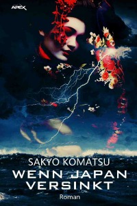WENN JAPAN VERSINKT - Der Science-Fiction-Klassiker! - Sakyo Komatsu, Christian Dörge