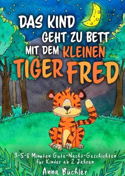'Das Kind geht zu Bett mit dem kleinen Tiger Fred'-Cover