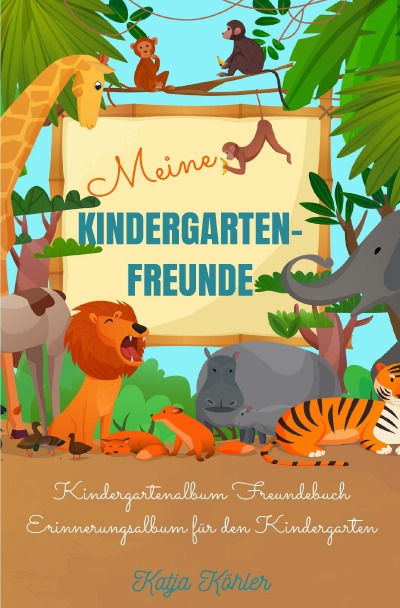 'Meine Kindergarten-Freunde Kindergartenalbum Freundebuch Erinnerungsalbum für den Kindergarten'-Cover