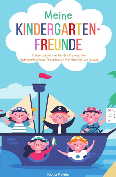 'Meine Kindergarten-Freunde Erinnerungsalbum für den Kindergarten Kindergartenalbum Freundebuch für Mädchen und Jungen'-Cover