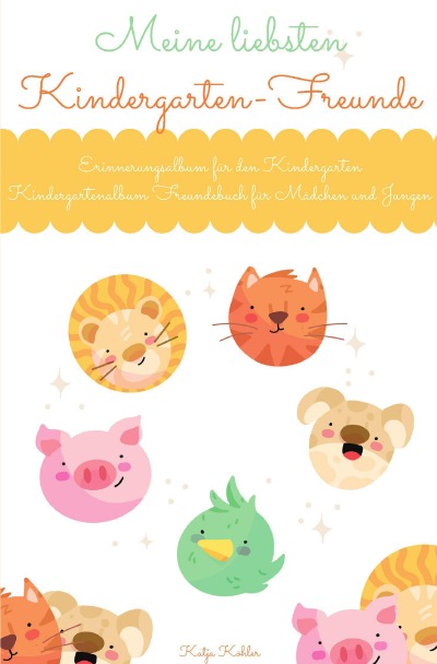 'Cover von Meine liebsten Kindergarten-Freunde Erinnerungsalbum für den Kindergarten Kindergartenalbum Freundebuch für Mädchen und Jungen'-Cover
