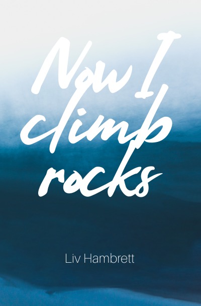 'Now I Climb Rocks'-Cover