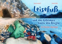 Leisefuß und das Geheimnis hinter den Bergen - Ein Drachen-Abenteuer - Kaja Linnegart, Claudia  Kolb