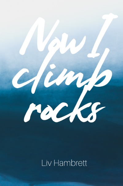 'Cover von Now I Climb Rocks'-Cover