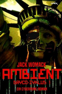 AMBIENT - DRYCO-ZYKLUS I - Ein Cyberpunk-Roman - Jack Womack
