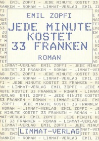 Jede Minute kostet 33 Franken - Emil Zopfi