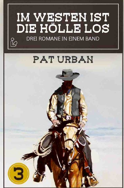 'Cover von IM WESTEN IST DIE HÖLLE LOS, BAND 3'-Cover