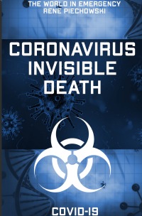 Coronavirus Invisible Death - Education and prevention - Rene Piechowski