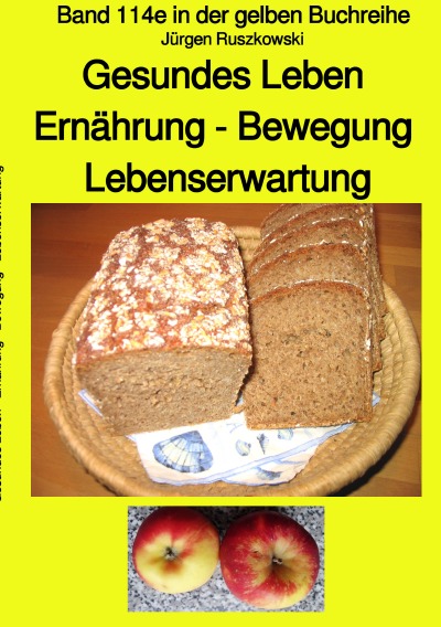 'Cover von Gesundes Leben – Ernährung – Bewegung – Lebenserwartung – Band 114e sw in der gelben Buchreihe bei Jürgen Ruszkowski'-Cover