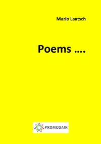 Poems .... - Mario Laatsch, Milena Rampoldi