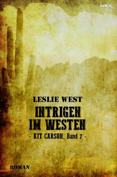 'INTRIGEN IM WESTEN – KIT CARSON, BAND 2'-Cover
