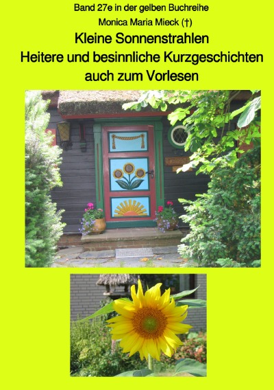 'Cover von Kleine Sonnenstrahlen – Heitere und besinnliche Kurzgeschichten,  auch zum Vorlesen – Band 27e farbig in der gelben Buchreihe bei Jürgen Ruszkowski'-Cover
