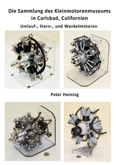 'Cover von Die Sammlung des Kleinmotorenmuseums  in Carlsbad, Californien   Umlauf-, Stern-, und Wankelmotoren'-Cover