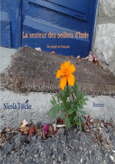'LA SENTEUR DES ŒILLETS D’INDE  Un projet en français'-Cover