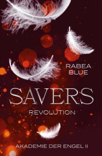 Savers - Revolution - Akademie der Engel II - Rabea Blue