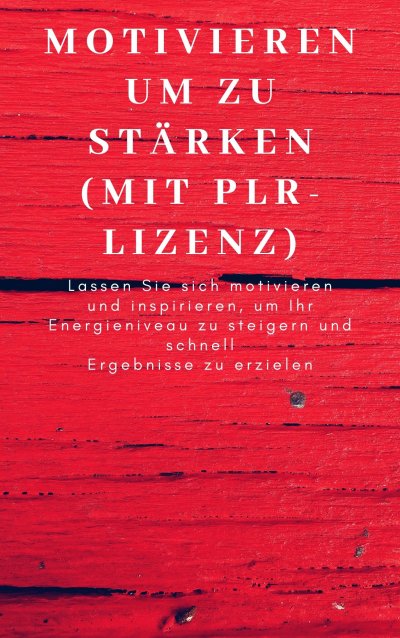 'Cover von Motivieren um zu stärken (mit PLR-Lizenz)'-Cover