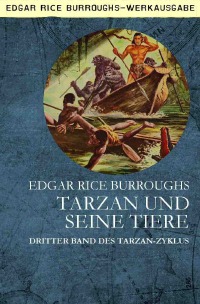 TARZAN UND SEINE TIERE - Dritter Band des TARZAN-Zyklus - Edgar Rice Burroughs
