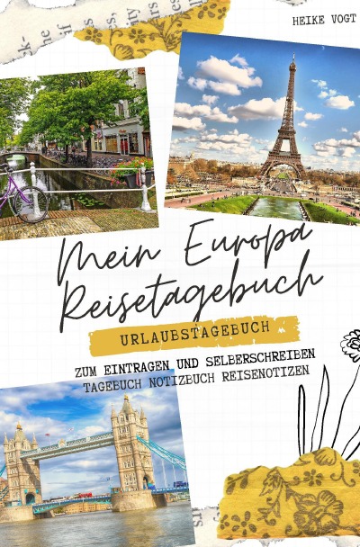 'Mein Europa Reisetagebuch Urlaubstagebuch zum Eintragen und Selberschreiben Tagebuch Notizbuch Reisenotizen'-Cover