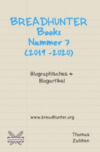 BREADHUNTER Books: Nr. 7 (2019-2020) - Biographisches & Blogartikel - Thomas Zahlten
