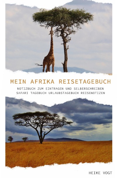 'Cover von Mein Afrika Reisetagebuch Notizbuch zum Eintragen und Selberschreiben Safari Tagebuch Urlaubstagebuch Reisenotizen'-Cover