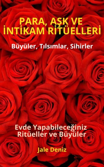 'Cover von PARA, AŞK VE İNTİKAM RİTÜELLERİ – Büyüler, Tılsımlar, Sihirler, Evde yapılan kolay büyüler ve ritüeller, Büyü Tarifleri, Bereket, Aşk ve Huzur Ritüelleri'-Cover