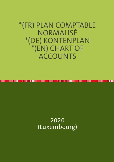 '*(FR) PLAN COMPTABLE NORMALISÉ                      *(DE) KONTENPLAN          *(EN) CHART OF ACCOUNTS'-Cover