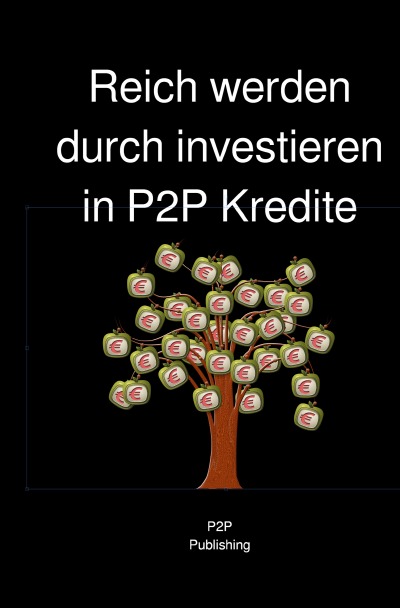 'Reich werden durch investieren in P2P Kredite'-Cover