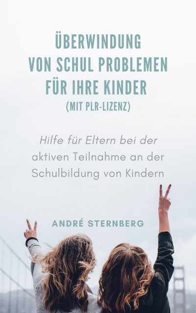 'Überwindung von Schul Problemen für Ihre Kinder (mit PLR-Lizenz)'-Cover