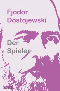 Der Spieler - Fjodor Dostojewski