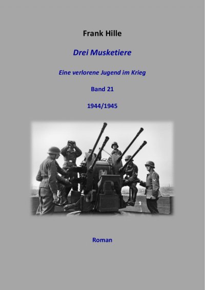 'Drei Musketiere – Eine verlorene Jugend im Krieg, Band 21'-Cover