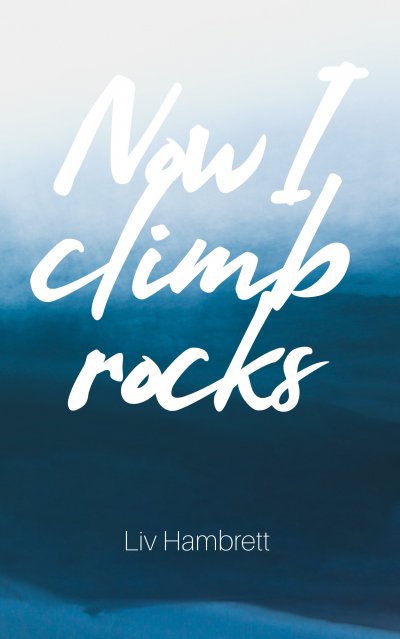 'Cover von Now I Climb Rocks'-Cover