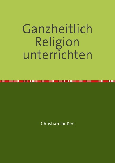 'Ganzheitlich Religion  unterrichten'-Cover