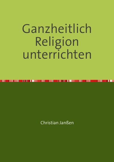 'Cover von Ganzheitlich Religion  unterrichten'-Cover